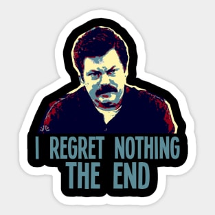 I REGRET NOTHING THE END // Ron Swanson Sticker